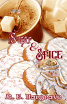 Sugar & Spice by R.E. Hargrave Sugar & Spice by R.E. Hargrave