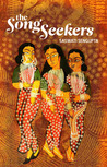 The Song Seekers by Saswati Sengupta The Song Seekers by Saswati Sengupta