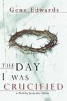 The Day I Was Crucified
