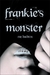Frankie's Monster by Rae Hachton Frankie's Monster by Rae Hachton