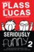 Seriously Funny 2 by Adrian Plass Seriously Funny 2 by Adrian Plass
