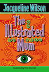 The Illustrated Mum by Jacqueline Wilson