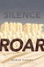 The Silence and the Roar by نهاد سيريس The Silence and the Roar by نهاد سيريس