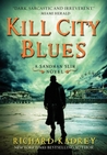 Kill City Blues by Richard Kadrey Kill City Blues by Richard Kadrey