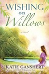 Wishing on Willows Wishing on Willows