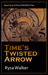 Time's Twisted Arrow by Rysa Walker Time's Twisted Arrow by Rysa Walker