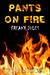 Pants on Fire (Freaky Jules...