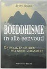Boeddhisme in alle eenvoud: Ontwaak en ontdek wat nooit verandert Boeddhisme in alle eenvoud: Ontwaak en ontdek wat nooit verandert