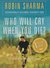 Who Will Cry When You Die? Life Lessons from the Monk Who Sold His Ferrari (Paperback)