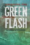 Awaiting the Green Flash by K. Kelly O'Connor Awaiting the Green Flash by K. Kelly O'Connor