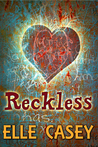 Reckless by Elle Casey Reckless by Elle Casey
