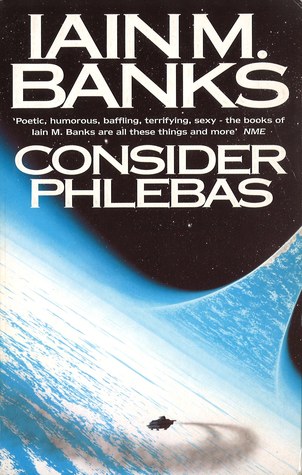 Consider Phlebas by Iain M. Banks