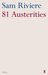 81 Austerities by Sam Riviere 81 Austerities by Sam Riviere