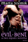 Evil-Bent: A Two Equals Novella