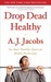 Drop Dead Healthy: One Man's Humble Quest for Bodily Perfection (ebook)