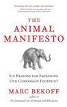 The Animal Manifesto by Marc Bekoff The Animal Manifesto by Marc Bekoff