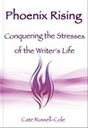 Phoenix Rising: Conquering the Stresses of the Writer's Life