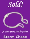 Sold! A Romance in The Sudan Sold! A Romance in The Sudan