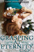 Grasping at Eternity by Karen Amanda Hooper Grasping at Eternity by Karen Amanda Hooper