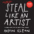 Steal Like an Artist: 10 Things Nobody Told You About Being Creative (Kindle Edition)