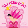 Too Princessy! Too Princessy!