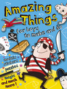 Amazing Things for Boys to Make and Do Amazing Things for Boys to Make and Do