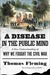 A Disease in the Public Mind by Thomas J. Fleming