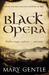 Black Opera. Mary Gentle by Mary Gentle Black Opera. Mary Gentle by Mary Gentle