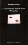 La extracción de la piedra de la locura y otros poemas 