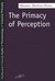 The Primacy of Perception: ...