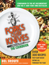 Forks Over Knives—The Cookbook by Del Sroufe Forks Over Knives—The Cookbook by Del Sroufe