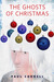 The Ghosts of Christmas The Ghosts of Christmas