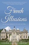 French Illusions by Linda Kovic-Skow French Illusions by Linda Kovic-Skow