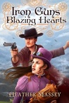 Iron Guns, Blazing Hearts Iron Guns, Blazing Hearts