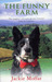 The Funny Farm The Laughter and Tears of One Woman's Farm in Cumbria