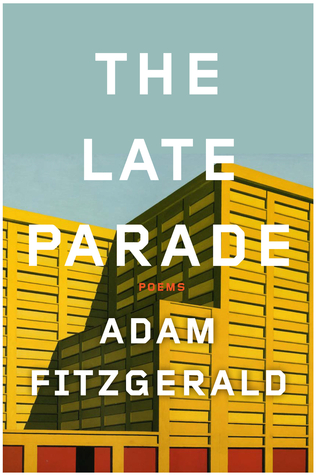 The Late Parade by Adam Fitzgerald The Late Parade by Adam Fitzgerald