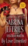 By Love Unveiled by Sabrina Jeffries By Love Unveiled by Sabrina Jeffries