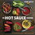 The Hot Sauce Cookbook: A C...