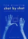 Film Directing Shot by Shot by Steven D. Katz Film Directing Shot by Shot by Steven D. Katz
