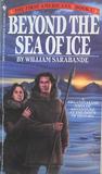 Beyond the Sea of Ice by William Sarabande Beyond the Sea of Ice by William Sarabande