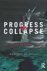 Progress or Collapse by Roberto De Vogli Progress or Collapse by Roberto De Vogli