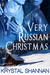 A Very Russian Christmas by Krystal Shannan A Very Russian Christmas by Krystal Shannan