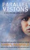 Parallel Visions (Teen Psychic, #1) Parallel Visions (Teen Psychic, #1)