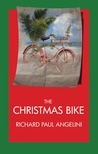 The Christmas Bike by Richard Paul Angelini The Christmas Bike by Richard Paul Angelini