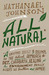 All Natural: A Skeptic's Quest for Health and Happiness in an Age of Ecological Anxiety
