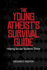 The Young Atheist's Survival Guide: Helping Secular Students Thrive The Young Atheist's Survival Guide: Helping Secular Students Thrive