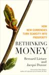 Rethinking Money by Bernard Lietaer