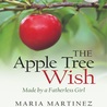 The Apple Tree Wish -- Made by a Fatherless Girl