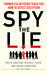 Spy the Lie: Former CIA Officers Teach You How to Detect Deception. (Paperback)