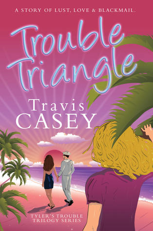 Trouble Triangle (Tyler's Trouble Trilogy, #1)
